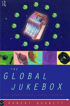 portada the global jukebox: the international music industry (en Inglés)