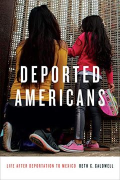 portada Deported Americans: Life After Deportation to Mexico (en Inglés)