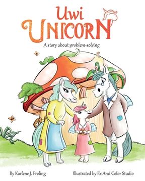 portada Uwi Unicorn: A Story About Problem Solving (Coping with Fussy and Frustrating Feelings) (in English)