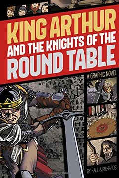 portada King Arthur and the Knights of the Round Table (Graphic Revolve: Common Core Editions) (en Inglés)
