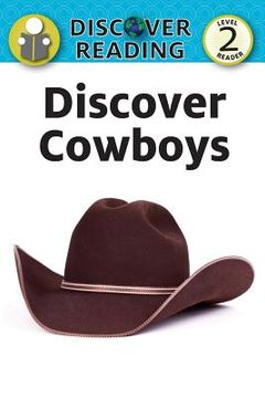 portada Discover Cowboys: Level 2 Reader (en Inglés)