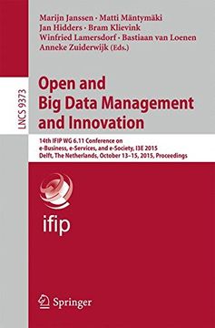portada Open and Big Data Management and Innovation: 14th Ifip Wg 6.11 Conference on E-Business, E-Services, and E-Society, I3e 2015, Delft, the Netherlands, (in English)