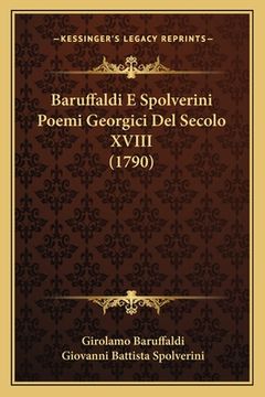 portada Baruffaldi E Spolverini Poemi Georgici Del Secolo XVIII (1790) (en Italiano)
