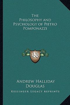 portada the philosophy and psychology of pietro pomponazzi (in English)