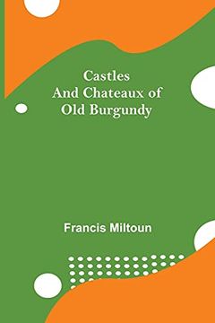portada Castles and Chateaux of old Burgundy (en Inglés)