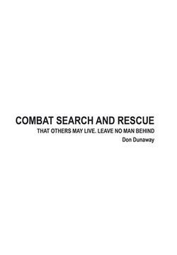 portada Combat Search and Rescue: That Others May Live. Leave No Man Behind (in English)