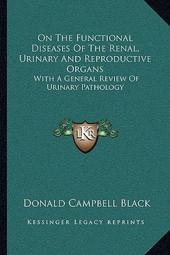 portada on the functional diseases of the renal, urinary and reproductive organs: with a general review of urinary pathology