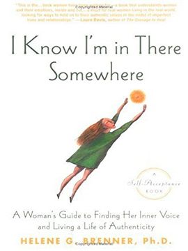 portada I Know i'm in There Somewhere: A Woman's Guide to Finding her Inner Voice and Living a Life of Authenticity 