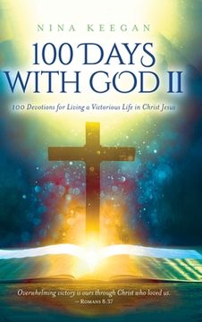 portada 100 Days with God II: 100 Devotions for Living a Victorious Life in Christ Jesus (en Inglés)