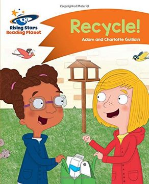 portada Reading Planet - Recycle! - Orange: Comet Street Kids (Rising Stars Reading Planet)