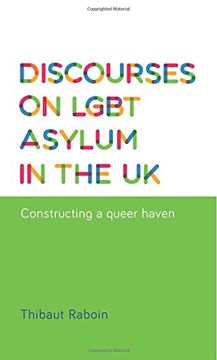 portada Discourses on LGBT asylum in the UK: Constructing a queer haven