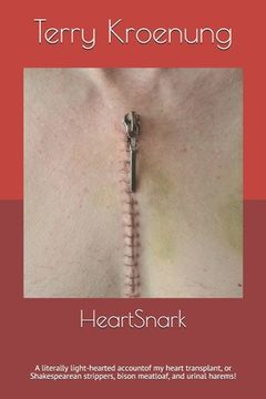 portada HeartSnark: A literally light-hearted account of my heart transplant, or Shakespearean strippers, bison meatloaf, and urinal harem (en Inglés)