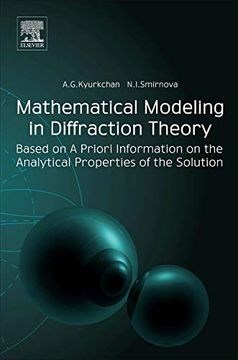 portada Mathematical Modeling in Diffraction Theory: Based on a Priori Information on the Analytical Properties of the Solution (in English)
