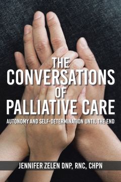 portada The Conversations of Palliative Care: Autonomy and Self-Determination Until the End (en Inglés)
