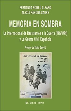 portada Memoria en sombra. La Internacional de Resistentes a la Guerra (IRG/WRI) y la Guerra Civil Española.