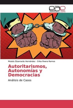 portada Autoritarismos, Autonomías y Democracias: Análisis de Casos