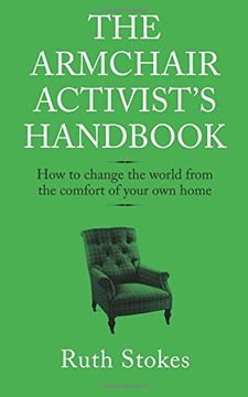 portada The Armchair Activist's Handbook: How to change the world from the comfort of your own home