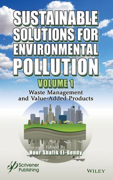portada Sustainable Solutions for Environmental Pollution, Volume 1: Waste Management and Value-Added Products (en Inglés)