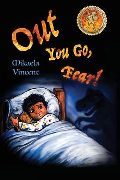portada Out You Go, Fear! (Afraid of darkness? Monsters? Fantastic beasts? Ghosts? Demons? Minecraft zombies? This MV best seller children's good night going (en Inglés)