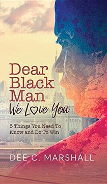 portada Dear Black Man, We Love You: 5 Things You Need To Know and Do To Win