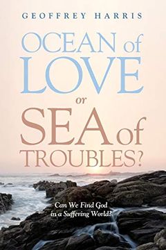 portada Ocean of Love, or sea of Troubles? Can we Find god in a Suffering World? (en Inglés)