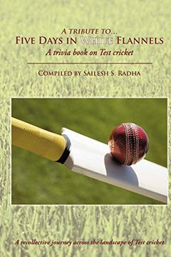 portada Five Days in White Flannels: A Trivia Book on Test Cricket (en Inglés)