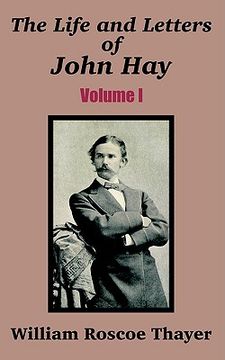 portada the life and letters of john hay (volume i) (en Inglés)