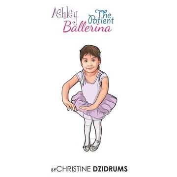 portada Ashley: The Patient Ballerina (en Inglés)