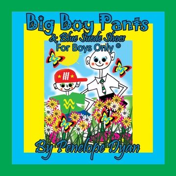 portada Big Boy Pants & Blue Suede Shoes . . . For Boys Only (R) (in English)