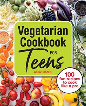 portada Vegetarian Cookbook for Teens: 100 fun Recipes to Cook Like a pro 