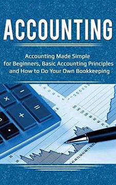 portada Accounting: Accounting Made Simple for Beginners, Basic Accounting Principles and how to do Your own Bookkeeping (in English)