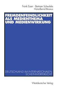 portada Fremdenfeindlichkeit ALS Medienthema Und Medienwirkung: Deutschland Im Internationalen Scheinwerferlicht (en Alemán)