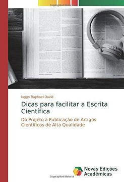portada Dicas Para Facilitar a Escrita Científica: Do Projeto a Publicação de Artigos Científicos de Alta Qualidade (in Portuguese)