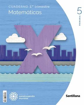 portada Matematicas 5º Educacion Primaria Cuaderno 1 Construyendo Mundos ed 2022