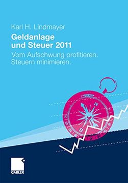 portada Geldanlage und Steuer 2011: Vom Aufschwung Profitieren. Steuern Minimieren.