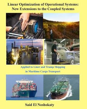 portada Linear Optimization of Operational Systems: New Extensions to the Coupled Systems: Applied to Liner and Tramp Shipping in Maritime Cargo Transport (en Inglés)