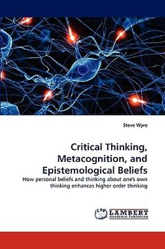 portada critical thinking, metacognition, and epistemological beliefs (en Inglés)