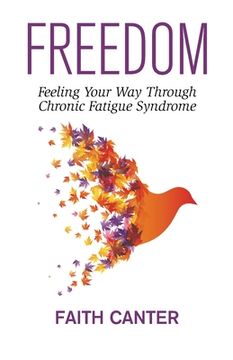 portada Freedom: Feeling Your Way Through Chronic Fatigue Syndrome (in English)
