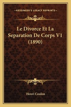 portada Le Divorce Et La Separation De Corps V1 (1890) (en Francés)