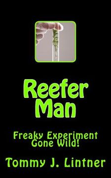 portada Reefer Man: Freaky Experiment Gone Wild! (in English)