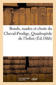 portada Bonds, ruades et chute du Cheval-Prodige, Quadrupède de l'Infini (French Edition)