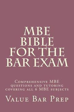 portada MBE Bible For The Bar Exam: Comprehensive MBE questions and tutoring covering all 6 MBE subjects
