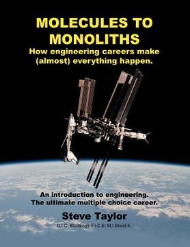 portada molecules to monoliths how engineering careers make (almost) everything happen.: an introduction to engineering. the ultimate multiple choice career.