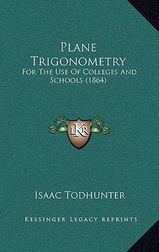 portada plane trigonometry: for the use of colleges and schools (1864) (en Inglés)
