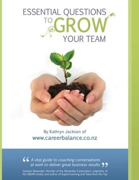 portada Essential Questions to Grow Your Team: A Toolkit of Coaching Conversations for Managers & Leaders 