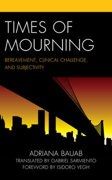 portada Times of Mourning: Bereavement, Clinical Challenge, and Subjectivity