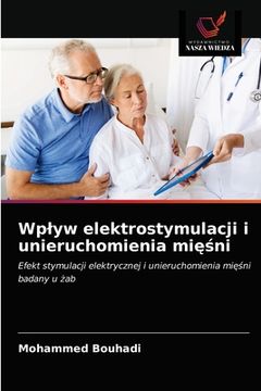 portada Wplyw elektrostymulacji i unieruchomienia mięśni (en Polaco)
