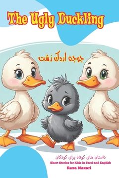 portada The Ugly Duckling: Short Stories for Kids in Farsi and English (en Inglés)