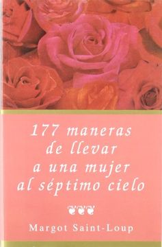 177 Maneras De Llevar A Una Mujer Al Séptimo Cielo (libros Secretos)