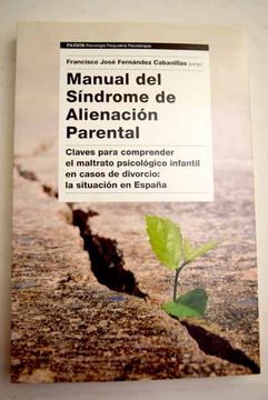 portada Manual del síndrome de alienación parental: claves para comprender el maltrato psicológico infantil en casos de divorcio : la situación en España